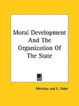 Cover of Moral Development and the Organization of the State