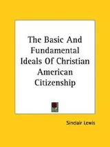 Cover of The Basic and Fundamental Ideals of Christian American Citizenship