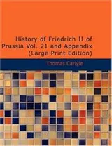 Cover of History of Friedrich II of Prussia, Volume 21 and appendix