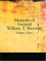 Cover of Memoirs of General William T. Sherman, Volume 1, Part 1