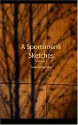 Cover of A Sportsman\'s Sketches, Volume 1