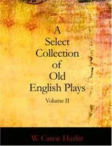 Cover of A Select Collection of Old English Plays, Volume II