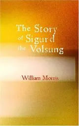Cover of The Story of Sigurd the Volsung