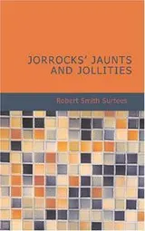 Cover of Jorrocks' jaunts and jollities