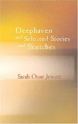Cover of Deephaven And Selected Stories And Sketches