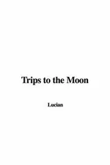 Cover of Trips to the Moon