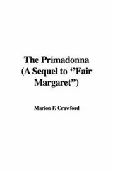 Cover of The Primadonna (A Sequel to ''Fair Margaret'')