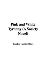 Cover of Pink and White Tyranny (A Society Novel)