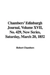 Cover of Chambers' Edinburgh Journal, Volume XVII, No. 429, New Series, Saturday, March 20, 1852