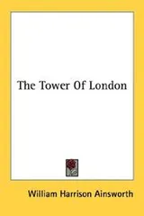Cover of The tower of London, an historical romance