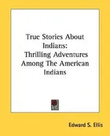 Cover of True Stories About Indians