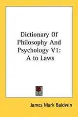 Cover of Dictionary Of Philosophy And Psychology V1