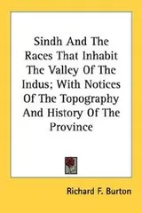 Cover of Sindh And The Races That Inhabit The Valley Of The Indus; With Notices Of The Topography And History Of The Province