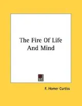 Cover of The Fire Of Life And Mind