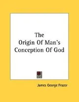 Cover of The Origin Of Man's Conception Of God