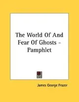 Cover of The World Of And Fear Of Ghosts - Pamphlet