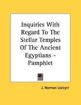 Cover of Inquiries With Regard To The Stellar Temples Of The Ancient Egyptians - Pamphlet
