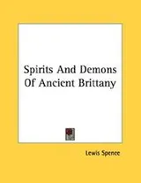 Cover of Spirits And Demons Of Ancient Brittany