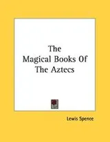 Cover of The Magical Books of the Aztecs