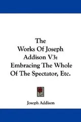 Cover of The Works Of Joseph Addison V3