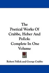 Cover of The Poetical Works Of Crabbe, Heber And Pollok