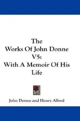 Cover of The Works Of John Donne V5