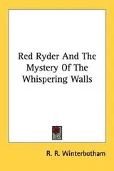 Cover of Red Ryder And The Mystery Of The Whispering Walls
