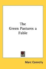Cover of The Green Pastures a Fable