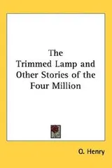 Cover of The trimmed lamp, and other stories of the four million