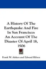 Cover of A History of the Earthquake and Fire in