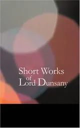 Cover of Short Works of Lord Dunsany