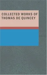 Cover of Collected Works of Thomas De Quincey