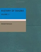 Cover of History of Dogma- Volume 2