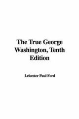 Cover of The True George Washington, Tenth Edition