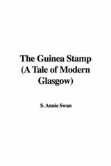 Cover of The Guinea Stamp (A Tale of Modern Glasgow)