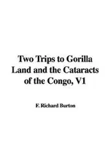 Cover of Two Trips to Gorilla Land and the Cataracts of the Congo, V1