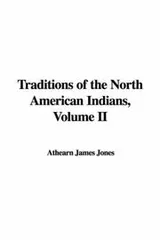 Cover of Traditions of the North American Indians, Volume II