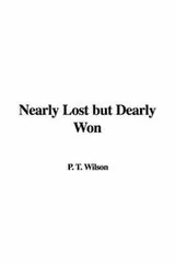 Cover of Nearly Lost but Dearly Won
