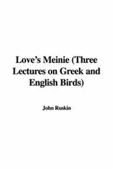 Cover of Love's Meinie (Three Lectures on Greek and English Birds)