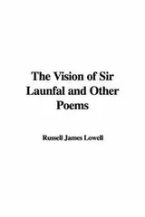 Cover of The Vision of Sir Launfal and Other Poems