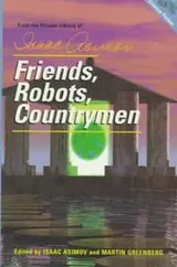 Cover of Friends, robots, countrymen