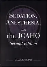 Cover of Sedation, Anesthesia, and the JCAHO