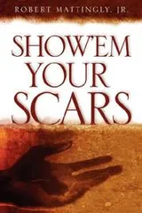 Cover of Show'em Your Scars
