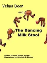 Cover of Velma Dean and The Dancing Milk Stool