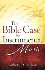 Cover of The Bible Case for Instrumental Music