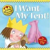 Cover of I Want My Tent! Little Princess Story Book (Little Princess)
