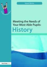 Cover of Meeting the Needs of Your Most Able Pupils in History (The Gifted and Talented Series)