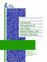 Cover of Consumer Perceptions of Tap Water, Bottled Water and Filtration Devices