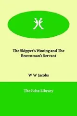 Cover of The Skipper's Wooing and The Brown Man's Servant
