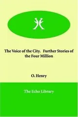 Cover of The voice of the city, further stories of the four million